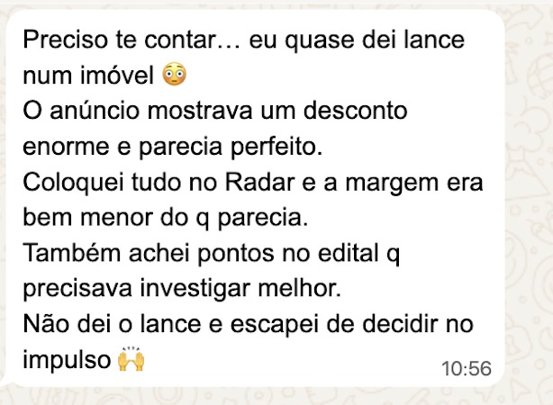 Depoimento no WhatsApp: quase deu o lance, mas o Radar mostrou a margem real e pontos do edital